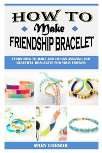 How to Make Friendship Bracelet