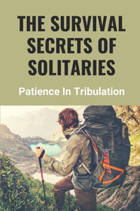 Survival Secrets Of Solitaries