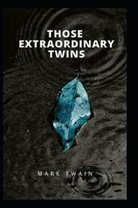 THOSE EXTRAORDINARY TWINS Annotated