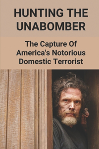 Hunting The Unabomber