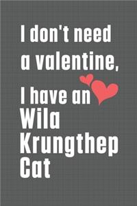 I don't need a valentine, I have a Wila Krungthep Cat