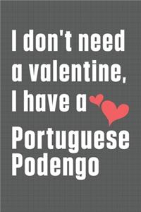 I don't need a valentine, I have a Portuguese Podengo