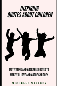 Inspiring Quotes about Children