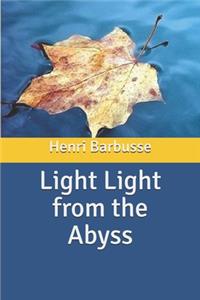 Light from the Abyss