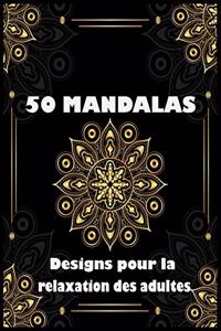 50 Mandala Designs pour la relaxation des adultes