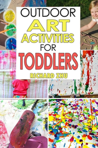 Outdoor Art Activities for Toddlers
