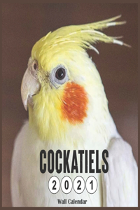 Cockatiels 2021 Wall Calendar