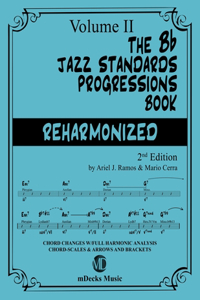 Bb Jazz Standards Progressions Book Reharmonized Vol. 2