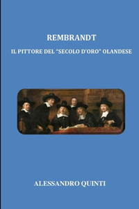 Rembrandt - Il pittore del "secolo d'oro" olandese