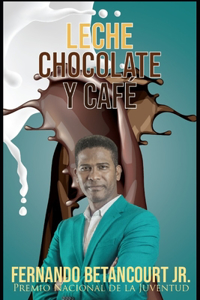 Leche, Chocolate y Café