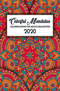 Colorful Mandalas Coloring Book For Adults Relaxation