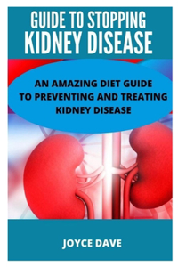 Guide to Stopping Kidney Disease