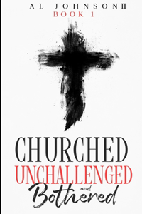 Churched, Unchallenged, and Bothered