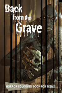 Back from the Grave Horror Coloring Book for Teens