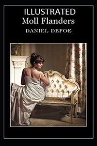 Moll Flanders Illustrated by Daniel Defoe