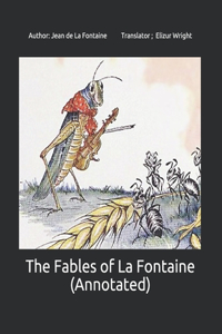 The Fables of La Fontaine (Annotated)