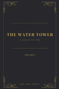The Water Tower (Volume 1)