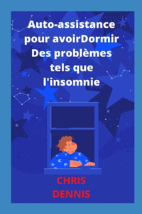 Auto-assistance pour avoirDormir Des problèmes tels que l'insomnie