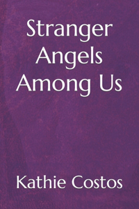 Stranger Angels Among Us