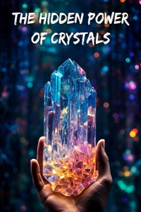 The hidden power of crystals
