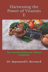 Harnessing the Power of Vitamin E