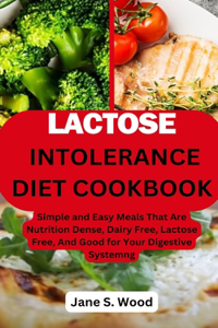 Lactose Intolerance Diet Cookbook