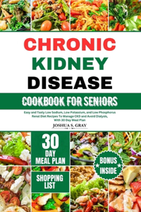 Chronic Kidney Disease Cookbook for Seniors