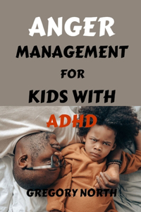 Anger Management for Kids with ADHD