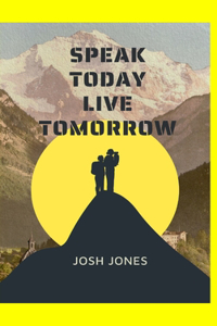 Speak Today Live Tomorrow