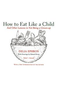 How to Eat Like a Child