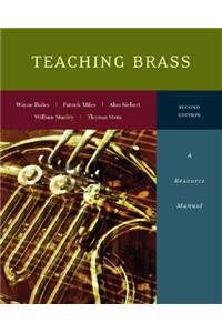Teaching Brass: A Resource Manual: A Resource Manual