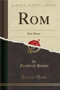 ROM: Eine Skizze (Classic Reprint)