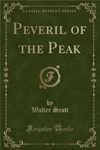 Peveril of the Peak (Classic Reprint)