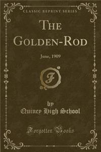 The Golden-Rod: June, 1909 (Classic Reprint)