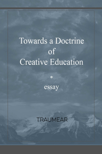 Towards a Doctrine of Creative Education