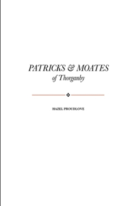 Patricks and Moates of Thorganby