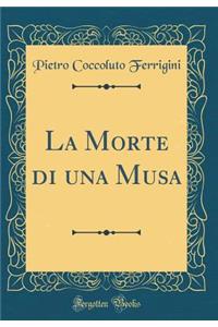 La Morte di una Musa (Classic Reprint)