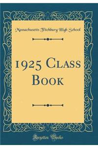 1925 Class Book (Classic Reprint)