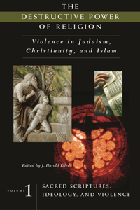 The Destructive Power of Religion [4 Volumes]