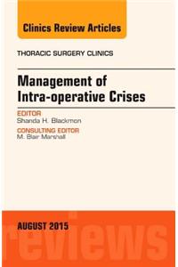 Management of Intra-operative Crises, An Issue of Thoracic Surgery Clinics