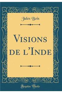 Visions de l'Inde (Classic Reprint)