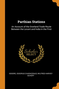 PARTHIAN STATIONS: AN ACCOUNT OF THE OVE