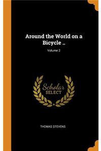 Around the World on a Bicycle ..; Volume 2