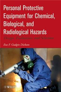 Personal Protective Equipment for Chemical, Biological, and Radiological Hazards