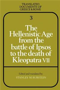 Hellenistic Age from the Battle of Ipsos to the Death of Kleopatra VII