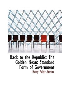 Back to the Republic: The Golden Mean: Standard Form of Government