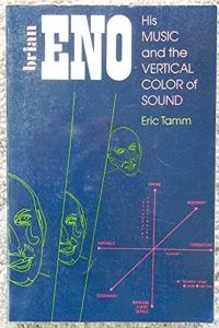 Brian Eno: His Music & the Vertical Colo