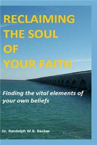 Reclaiming the Soul of Your Faith