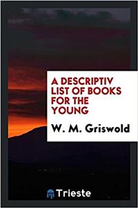Descriptiv List of Books for the Young