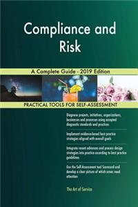 Compliance and Risk A Complete Guide - 2019 Edition
